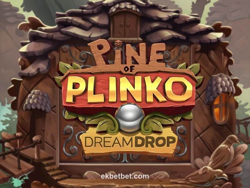 Pine Of Plinko Dream Drop